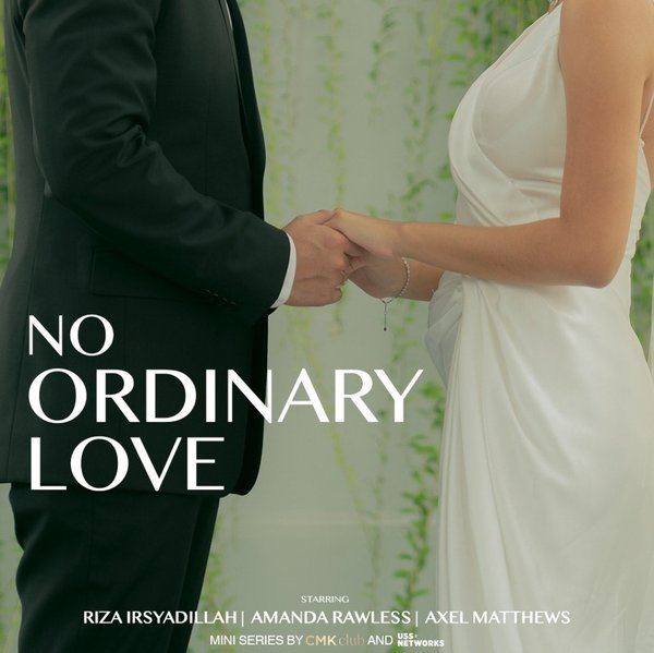 Nantikan Episode 1 Web Series “No Ordinary Love” dari CMK, Tayang 28 Juli!